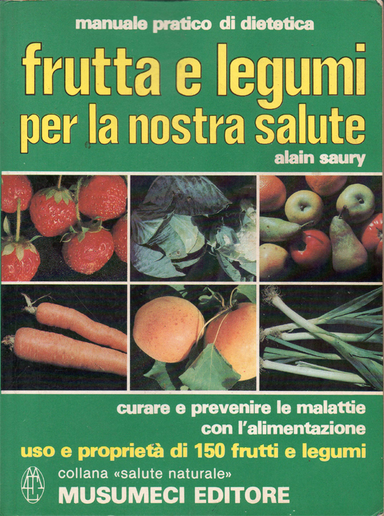 Frutta e legumi per la nostra salute. Manuale pratico di …