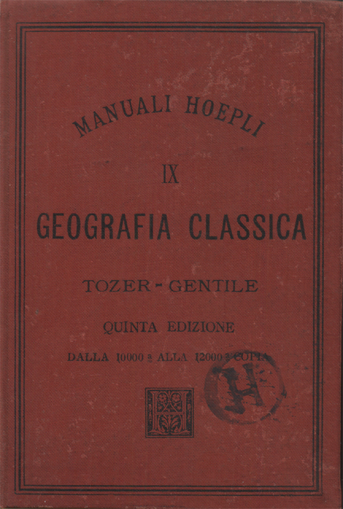 Geografia classica di H. F. Tozer. Traduzione e note di …