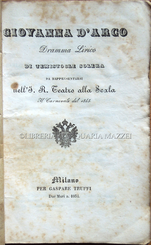 Giovanna d'Arco. Dramma lirico di Temistocle Solera da rappresentarsi nell'I. …