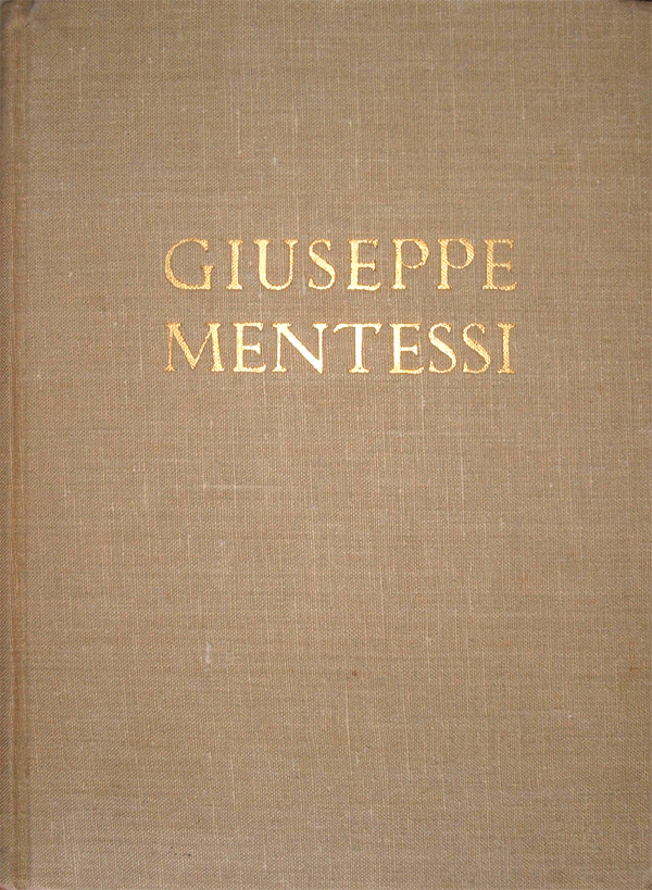 Giuseppe Mentessi. Testo dell'avv. Edoardo Majno. Centotrenta tavole in rotocalco, …