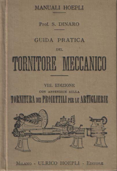 Guida pratica del tornitore meccanico ovvero sistema unico per la …