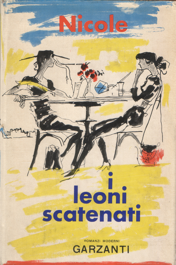 I leoni scatenati. Romanzo