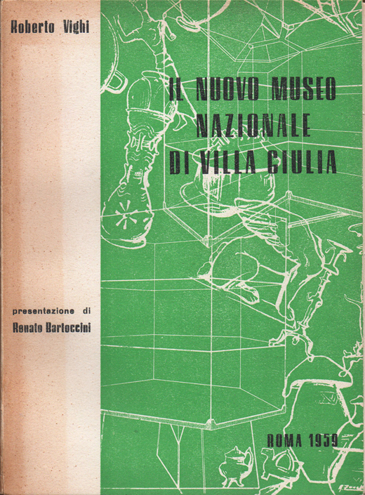 Il nuovo Museo Nazionale di Villa Giulia. Presentazione di Renato …