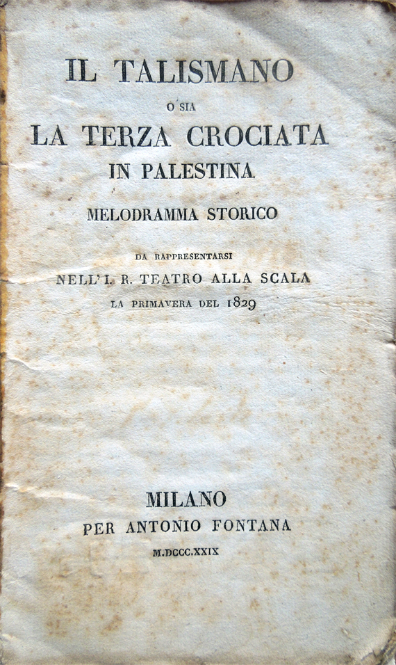 Il talismano o sia la terza crociata in Palestina. Melodramma …