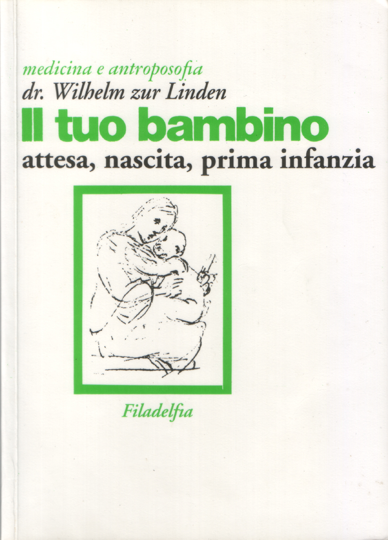 Il tuo bambino. Attesa, nascita, prima infanzia