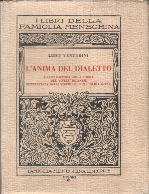 L'anima del dialetto. Alcuni capitoli della storia del vivere milanese …