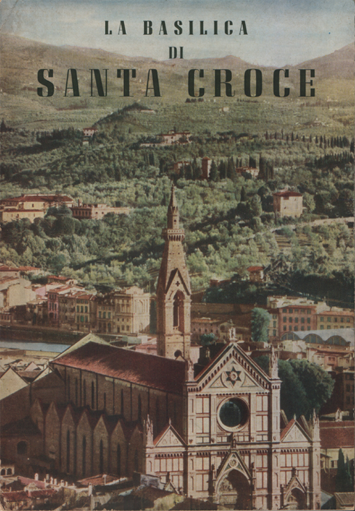 La basilica di Santa Croce. Album-itinerario con 57 illustrazioni in …