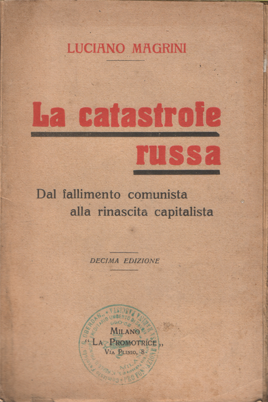 La catastrofe russa. Dal fallimento del comunismo alla rinascita capitalista. …