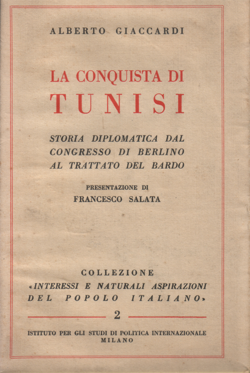 La conquista di Tunisi. Storia diplomatica dal Congresso di Berlino …