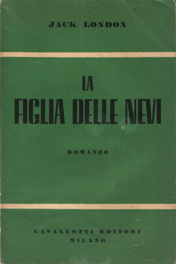 La figlia delle nevi. Romanzo. Traduzione dall'inglese di Giovanni Marcellini