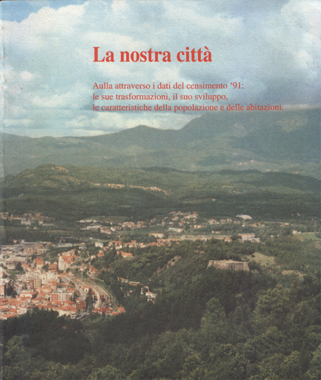 La nostra città. Aulla attraverso i dati del Censimento '91: …