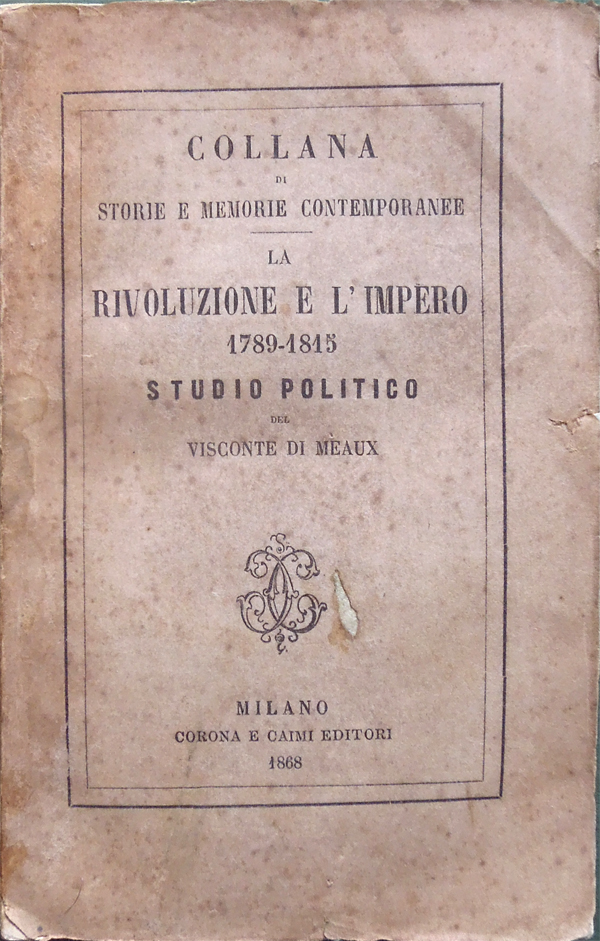 La Rivoluzione e l'Impero 1789-1815. Studio politico. Volume unico