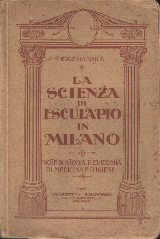 La scienza di Esculapio in Milano. Note di storia e …