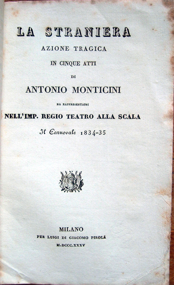 La straniera. Azione tragica in cinque atti di Antonio Monticini …