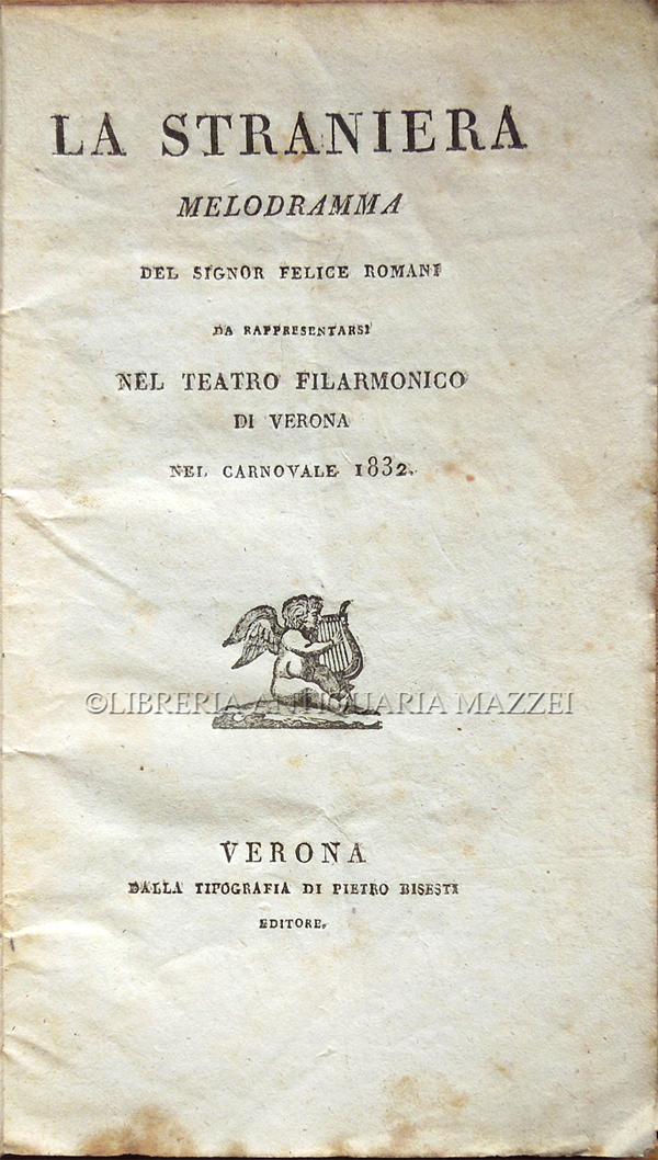 La straniera. Melodramma del signor Felice Romani da rappresentarsi nel …