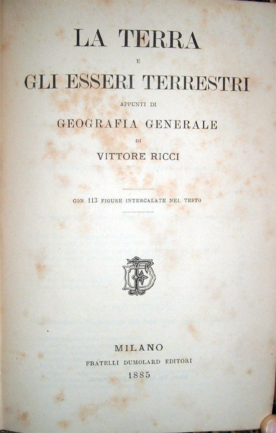 La terra e gli esseri terrestri. Appunti di geografia generale. …