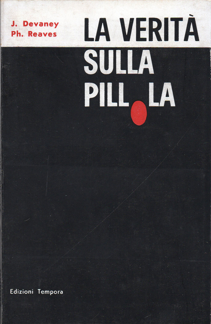 La verità sulla pillola. Con introduzione di Harry W. Rudel. …