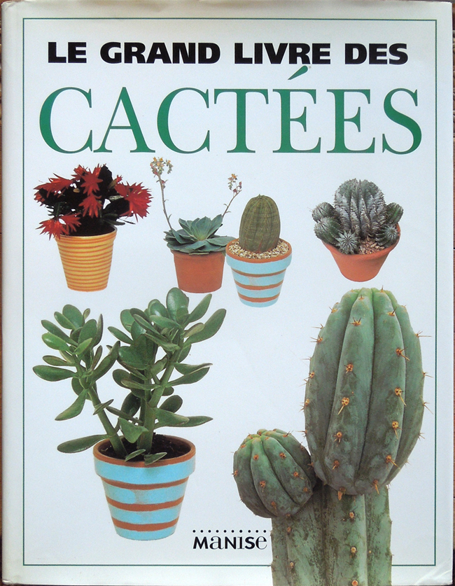 Le grand livre des cactées. Conseiller: Terry Hewitt. Traducteur: Jérôme …