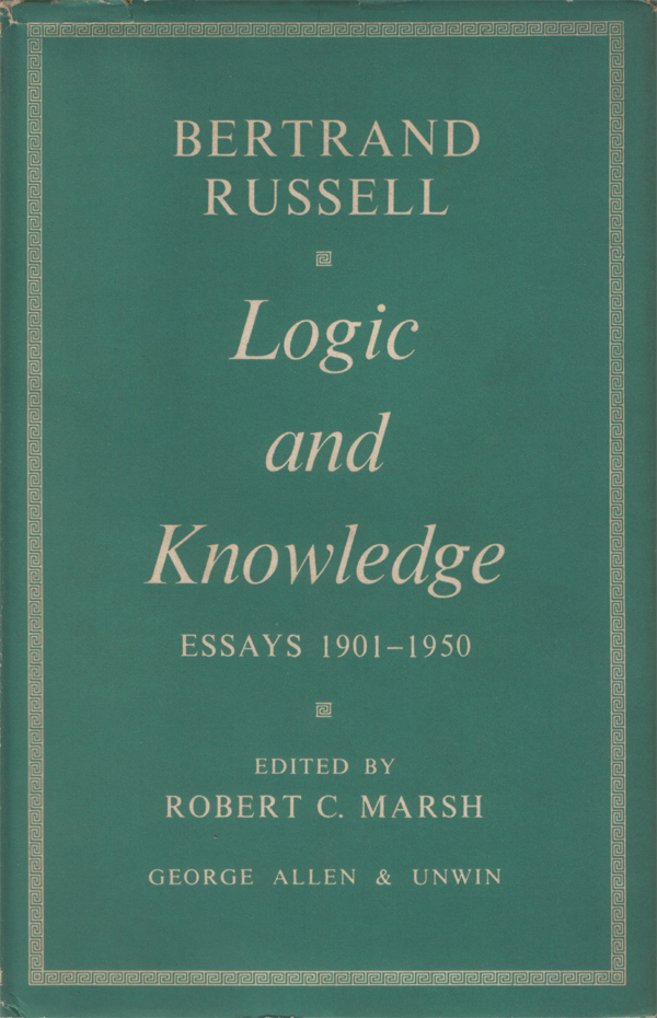 Logic and Knowledge. Essays 1901-1950 edited by Robert Charles Marsh