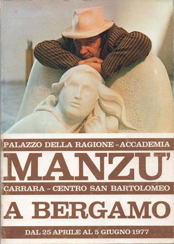 Manzù a Bergamo. 25 Aprile - 5 Giugno 1977