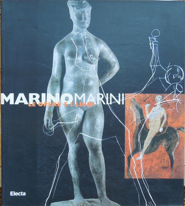 Marino Marini. Le opere e i libri. A cura di …