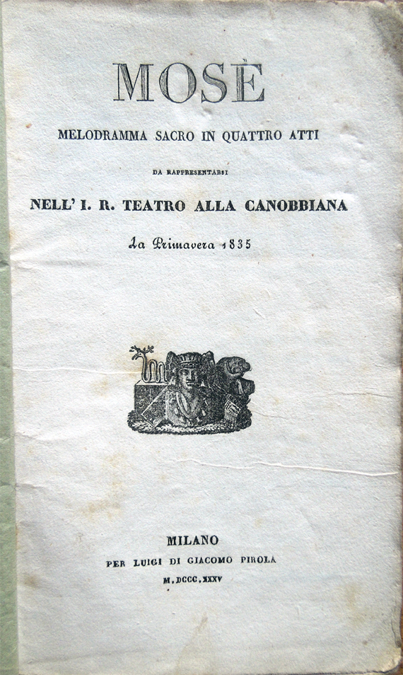 Mosè. Melodramma sacro in quattro atti da rappresentarsi nell'I. R. …
