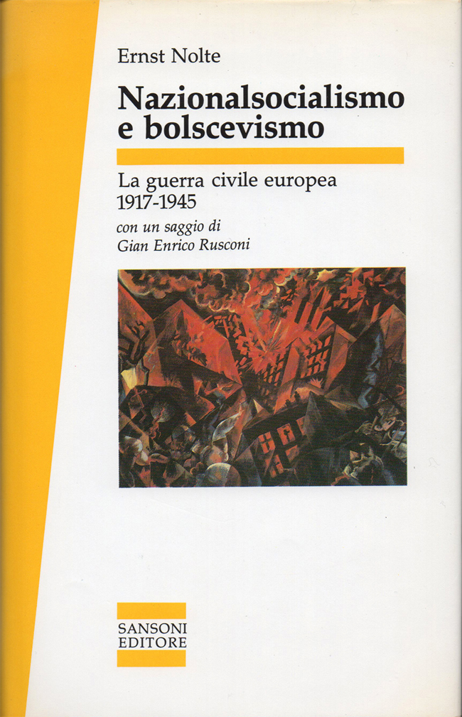 Nazionalsocialismo e bolscevismo. La guerra civile europea 1917-1945, con un …