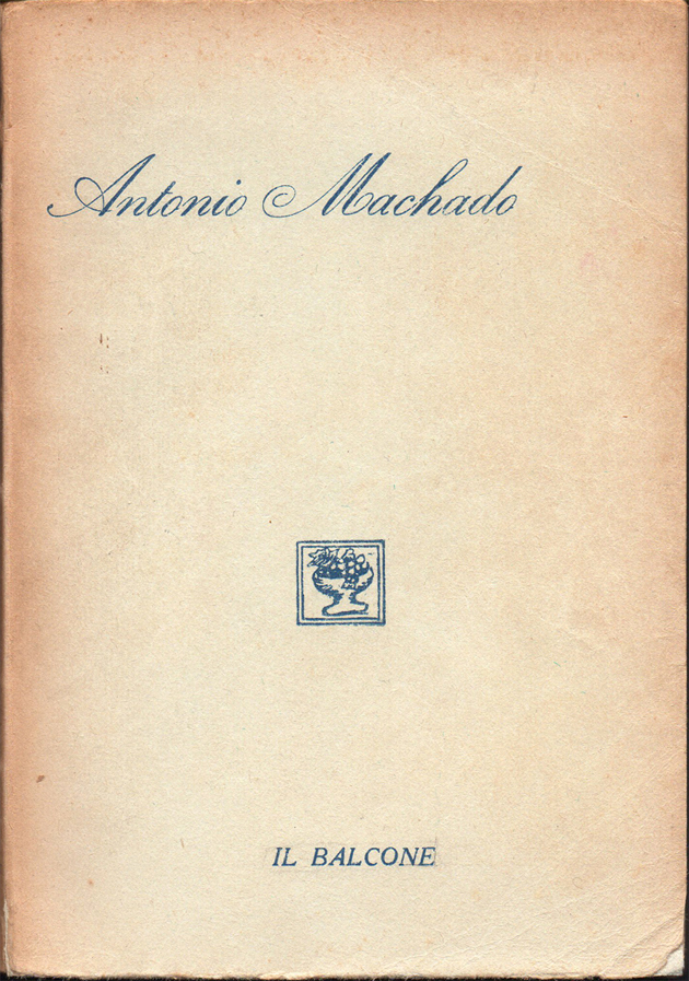 Poesie di Antonio Machado. Saggio, testo, versione a cura di …