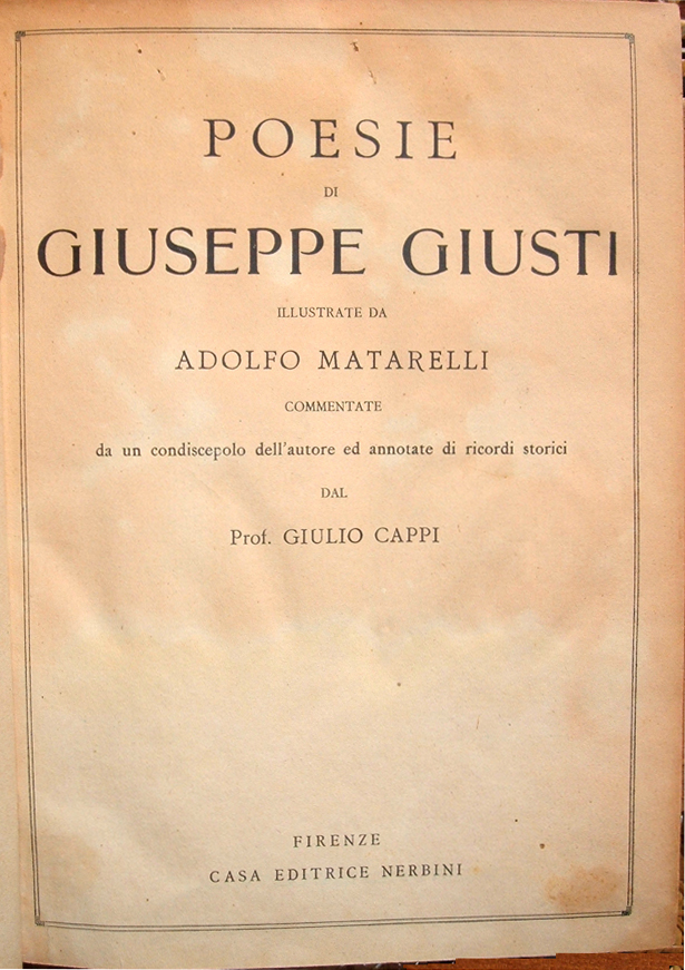 Poesie di Giuseppe Giusti illustrate da Adolfo Matarelli. Commentate da …