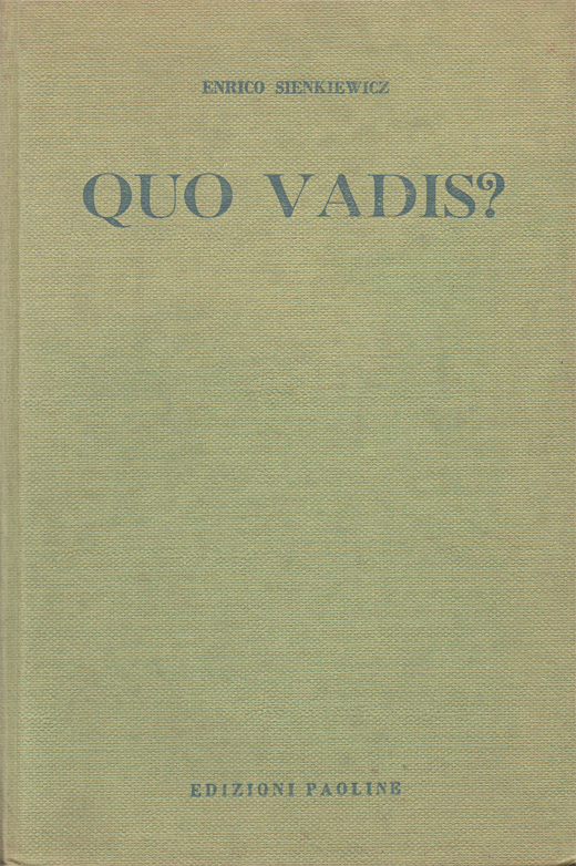 Quo vadis? Romanzo storico dei tempi di Nerone