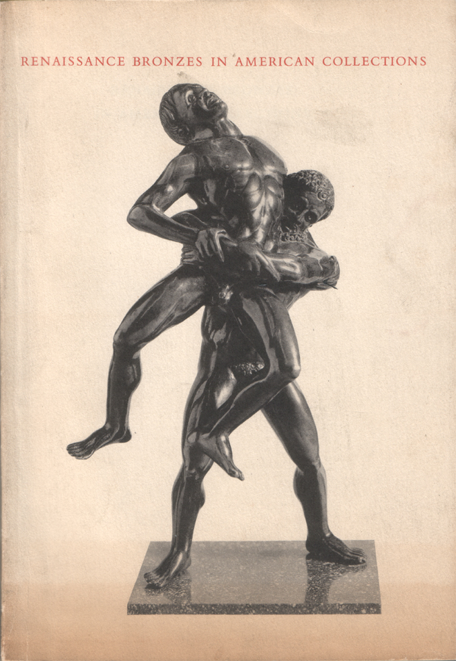 Renaissance bronzes in american collections. An exibition organized by the …