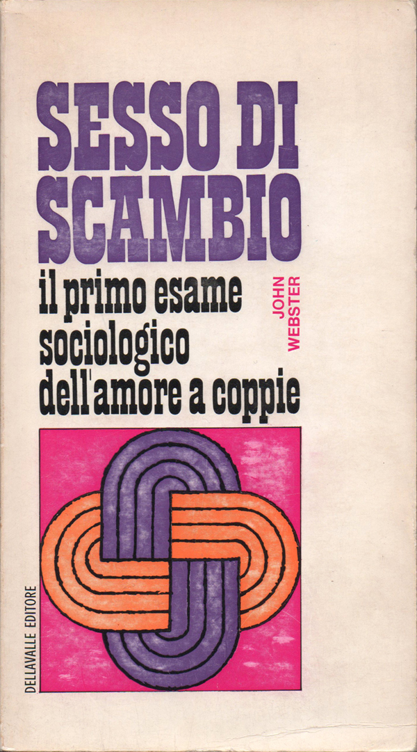 Sesso di scambio. Il primo esame sociologico dell'amore a coppie