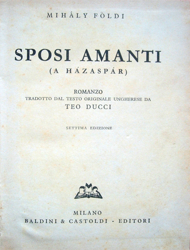 Sposi amanti (A házaspár). Romanzo. Tradotto dal testo originale ungherese …