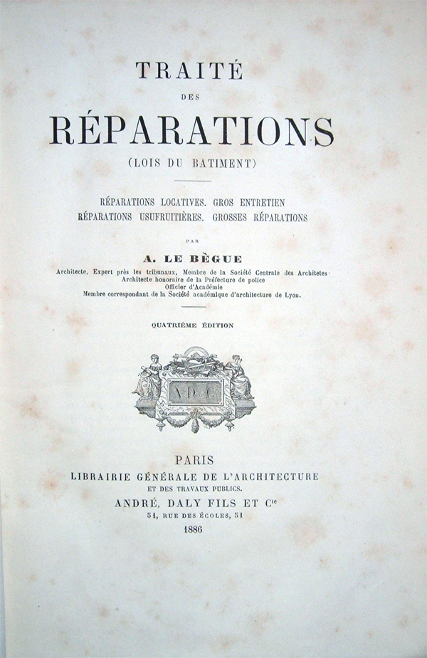 Traité des réparations (lois du batiment). Réparations locatives. Gros entretien. …