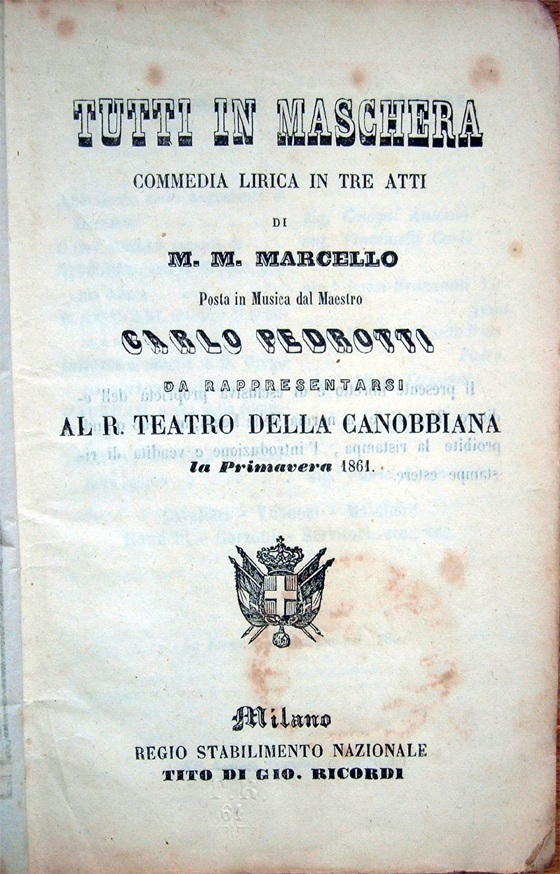 Tutti in maschera. Commedia lirica in tre atti di M. …