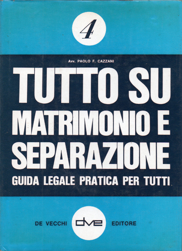 Tutto su matrimonio e separazione. Guida legale-pratica per tutti