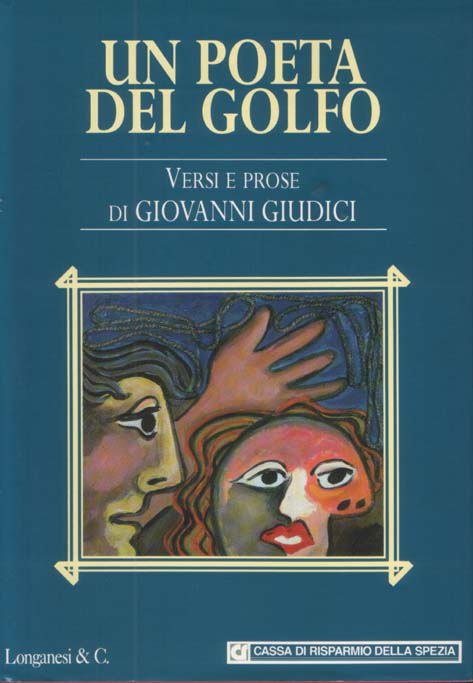 Un poeta del Golfo. Versi e prose di Giovanni Giudici. …