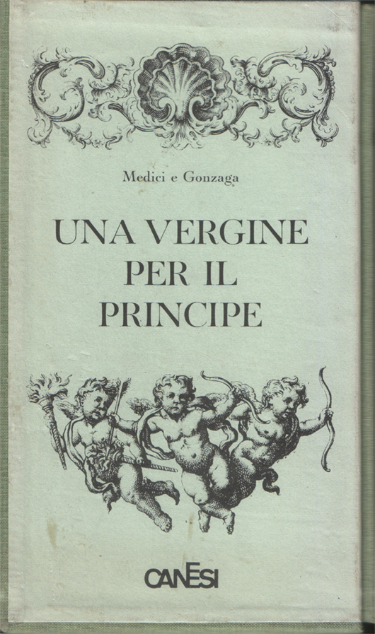 Una vergine per il Principe. Medici e Gonzaga