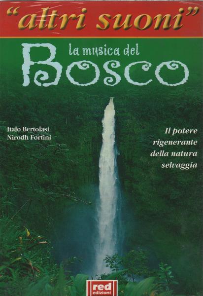 La musica del bosco. Il potere rigenerante della natura selvaggia. …