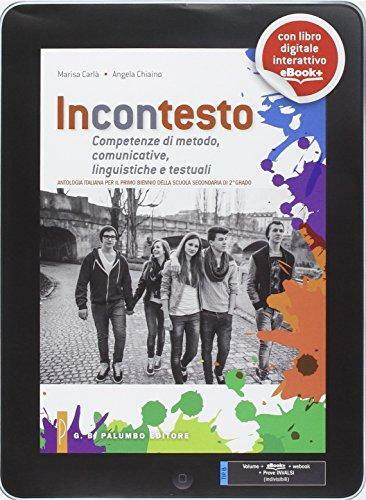 Incontesto. Antologia-Competenze di metodo, comunicative, linguistiche e testuali. Per le …