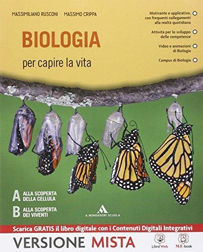 Biologia per capire la vita. Per i Licei. Con e-book. …