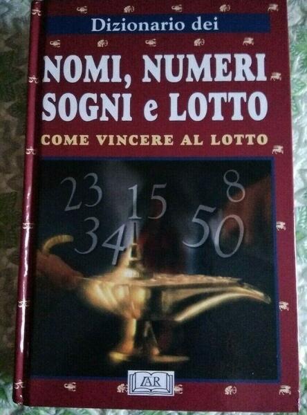 DIZIONARIO DEI NOMI, NUMERI SOGNI E LOTTO COME VINCERE AL …