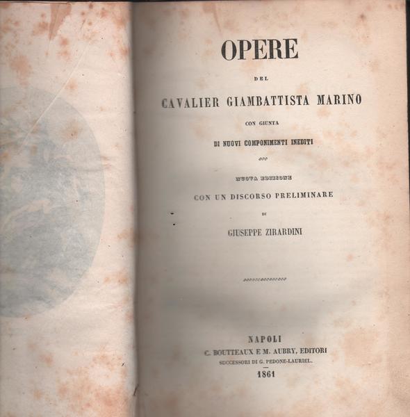 Opere del Cavalier Giambattista Marino: Con Giunta Di Nuovi Componimenti …