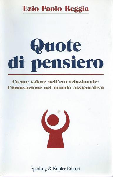 Quote di pensiero. Creare valore nell'era relazionale: l'innovazione nel mondo …