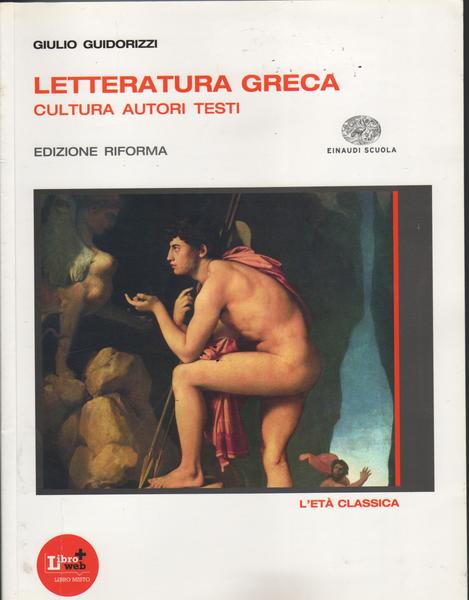 Letteratura greca. Ediz. riforma. Per il Liceo classico. Con espansione …