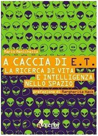 A caccia di E.T. La ricerca di vita e intelligenza …