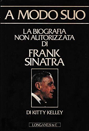 A modo suo. Biografia non autorizzata di Frank Sinatra