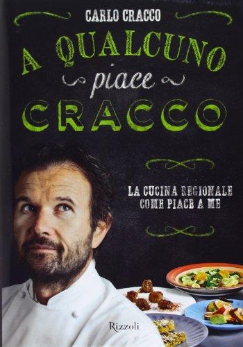 A qualcuno piace Cracco. La cucina regionale come piace a …