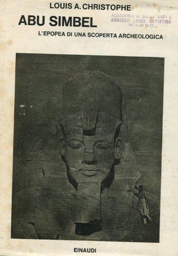 ABU SIMBEL - L'epopea di una scoperta archeologica