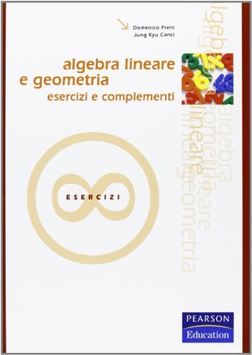 Algebra lineare e geometria. Esercizi e complementi